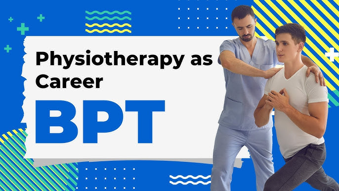 BPT (Bachelor of Physiotherapy)